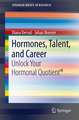 Hormones, Talent, and Career: Unlock Your Hormonal Quotient®