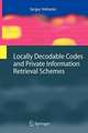 Locally Decodable Codes and Private Information Retrieval Schemes