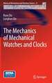 The Mechanics of Mechanical Watches and Clocks