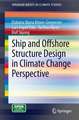 Ship and Offshore Structure Design in Climate Change Perspective