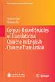 Corpus-Based Studies of Translational Chinese in English-Chinese Translation