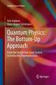 Quantum Physics: The Bottom-Up Approach: From the Simple Two-Level System to Irreducible Representations