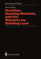 Taxation, Housing Markets, and the Markets for Building Land: An Intertemporal Analysis