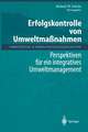 Erfolgskontrolle von Umweltmaßnahmen: Perspektiven für ein integratives Umweltmanagement