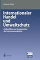 Internationaler Handel und Umweltschutz: Zielkonflikte und Ansatzpunkte des Interessenausgleichs