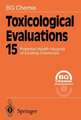 Toxicological Evaluations: Potential Health Hazards of Existing Chemicals