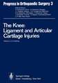 The Knee: Ligament and Articular Cartilage Injuries: Selected Papers of the Third and Fourth Reisensburg Workshop held February 27 - March 1, and September 25-27, 1975