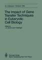 The Impact of Gene Transfer Techniques in Eucaryotic Cell Biology: 35. Colloquium, 12.-14. April 1984