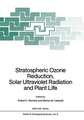 Stratospheric Ozone Reduction, Solar Ultraviolet Radiation and Plant Life