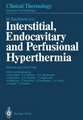 Interstitial, Endocavitary and Perfusional Hyperthermia: Methods and Clinical Trials