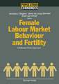 Female Labour Market Behaviour and Fertility: A Rational-Choice Approach