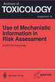 Use of Mechanistic Information in Risk Assessment: Proceedings of the 1993 EUROTOX Congress Meeting Held in Uppsala, Sweden, June 30–July 3, 1993