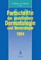 Fortschritte der praktischen Dermatologie und Venerologie: Vorträge und Dia-Klinik der XIV. Fortbildungswoche der Dermatologischen Klinik und Poliklinik der Ludwig-Maximilians-Universität München in Verbindung mit dem Berufsverband der Deutschen Dermatologen e.V.