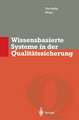 Wissensbasierte Systeme in der Qualitätssicherung: Methoden zur Nutzung verteilten Wissens