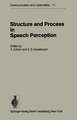 Structure and Process in Speech Perception: Proceedings of the Symposium on Dynamic Aspects of Speech Perception held at I.P.O., Eindhoven, Netherlands, August 4–6, 1975