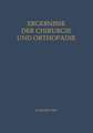 Ergebnisse der Chirurgie und Orthopädie