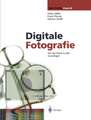 Digitale Fotografie: Von der Praxis zu den Grundlagen