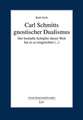 Carl Schmitts gnostischer Dualismus