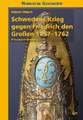 Schwedens Krieg gegen Friedrich den Großen 1757-1762