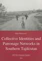 Collective Identities and Patronage Networks in Southern Tajikistan