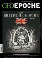 GEO Epoche 74/2015. Das Britische Empire mit DVD