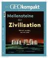 GEOkompakt 70/2022 - Meilensteine der Zivilisation