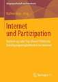 Internet und Partizipation: Bottom-up oder Top-down? Politische Beteiligungsmöglichkeiten im Internet