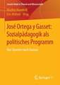 José Ortega y Gasset: Sozialpädagogik als politisches Programm: Von Spanien nach Europa