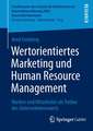 Wertorientiertes Marketing und Human Resource Management: Marken und Mitarbeiter als Treiber des Unternehmenswerts