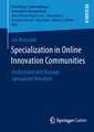 Specialization in Online Innovation Communities: Understand and Manage Specialized Members