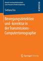 Bewegungsdetektion und -korrektur in der Transmissions-Computertomographie