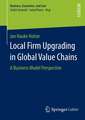 Local Firm Upgrading in Global Value Chains: A Business Model Perspective