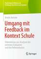 Umgang mit Feedback im Kontext Schule: Erkenntnisse aus Analysen der externen Evaluation und des Referendariats