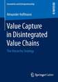 Value Capture in Disintegrated Value Chains: The Hierarchy Strategy