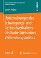 Untersuchungen des Schwingungs- und Geräuschverhaltens des Kurbeltriebs eines Verbrennungsmotors