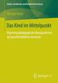 Das Kind im Mittelpunkt: Elementarpädagogische Bezugnahmen auf gesellschaftliche Kontexte