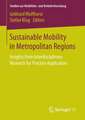 Sustainable Mobility in Metropolitan Regions: Insights from Interdisciplinary Research for Practice Application