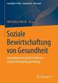 Soziale Bewirtschaftung von Gesundheit: Gesundheitswirtschaft im Rahmen sozialer Versorgungsgestaltung