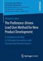 The Preference-Driven Lead User Method for New Product Development: A Comprehensive Way to Stimulate Innovations with Internal and External Sources