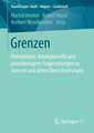 Grenzen: Theoretische, konzeptionelle und praxisbezogene Fragestellungen zu Grenzen und deren Überschreitungen