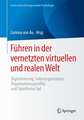 Führen in der vernetzten virtuellen und realen Welt: Digitalisierung, Selbstorganisation, Organisationsspezifika und Tabuthema Tod