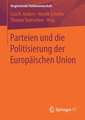 Parteien und die Politisierung der Europäischen Union