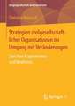 Strategien zivilgesellschaftlicher Organisationen im Umgang mit Veränderungen: Zwischen Pragmatismus und Idealismus