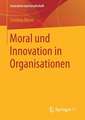 Moral und Innovation in Organisationen