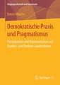 Demokratische Praxis und Pragmatismus: Partizipation und Repräsentation auf Bundes- und Berliner Landesebene