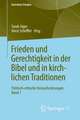 Frieden und Gerechtigkeit in der Bibel und in kirchlichen Traditionen: Politisch-ethische Herausforderungen Band 1