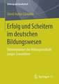 Erfolg und Scheitern im deutschen Bildungswesen: Determinanten der Bildungsverläufe junger Zuwanderer