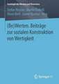 (Be)Werten. Beiträge zur sozialen Konstruktion von Wertigkeit