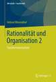 Rationalität und Organisation 2: Transformationspfade