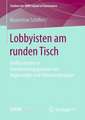 Lobbyisten am runden Tisch: Einflussmuster in Koordinierungsgremien von Regierungen und Interessengruppen